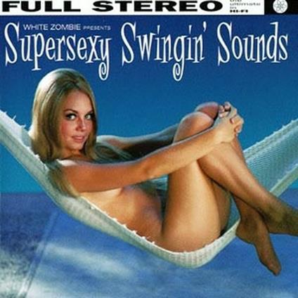 Supersexy Swingin' sound - CD Audio di White Zombie