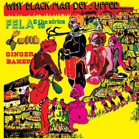 Why Black Man They Suffer (Yellow Vinyl) - Vinile LP di Fela Kuti