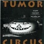 Tumor Circus - CD Audio di Tumor Circus
