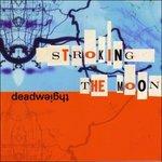 Stroking The Moon - Vinile LP di Dead Weight