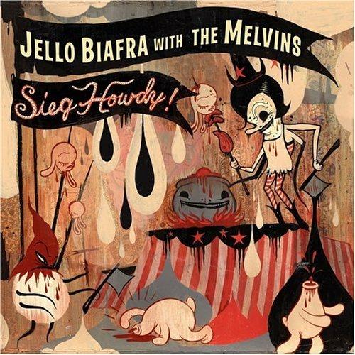 Sieg Howdy! - CD Audio di Melvins,Jello Biafra