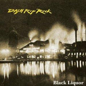 Black Liquor - CD Audio di Dash Rip Rock