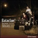 Bataclan! - CD Audio di Denis Plante,Mathieu Lussier,Catherine Perrin