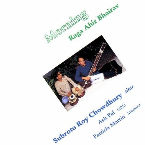 Morning Raga Ahir Bhairav - CD Audio di Subroto Roy Chowdhury