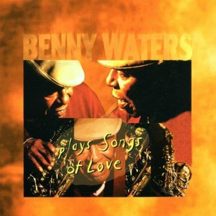 Plays Songs of Love - CD Audio di Benny Waters