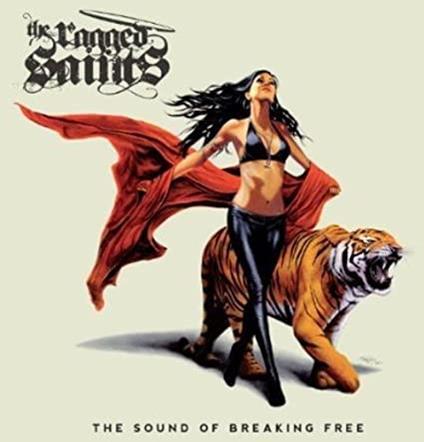 The Sound Of Breaking Free - CD Audio di Ragged Saints