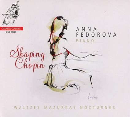 Shaping Chopin - CD Audio di Frederic Chopin,Anna Fedorova