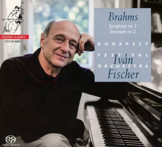 Symphony No.3 - Serenade No.2 - CD Audio di Johannes Brahms,Ivan Fischer,Budapest Festival Orchestra