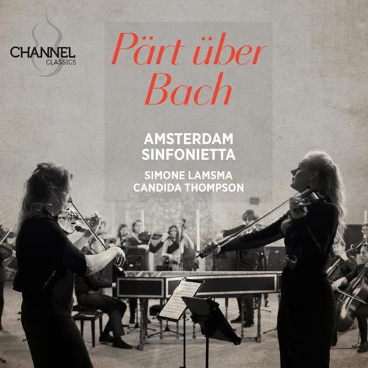 Pärt über Bach - CD Audio di Johann Sebastian Bach,Amsterdam Sinfonietta