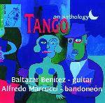 Tango. An Anthology - CD Audio di Alfredo Marcucci,Baltazar Benitez