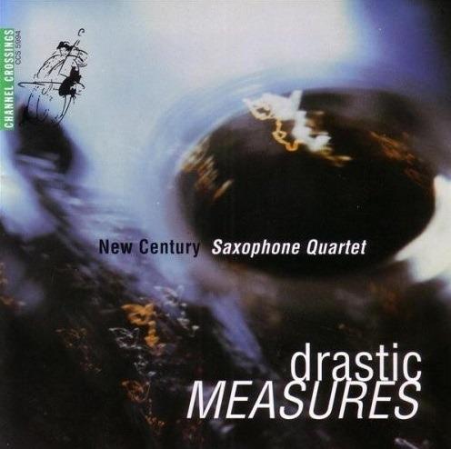 Drastic Measures - CD Audio di New Century Saxophone Quartet