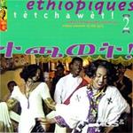 Ethiopiques 2: Tetchawet: Urban Azmaris 90's