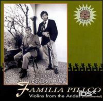 Violins from the Andes - CD Audio di Familia Pillco