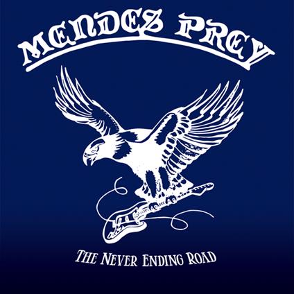 The Never Ending Road - CD Audio di Mendes Prey