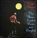 The Moon Looked Down and Laughed - CD Audio di Virgin Prunes