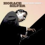 Horace Silver. The Very Best - CD Audio di Horace Silver