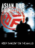 Asian Dub Foundation. Live 2003 Keep Banging On The Walls - DVD