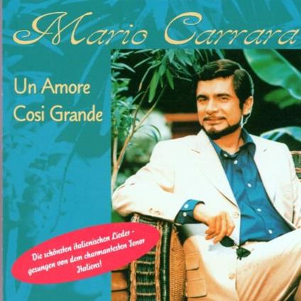 Mario Carrara - Un Amore Cosi Grande - CD Audio