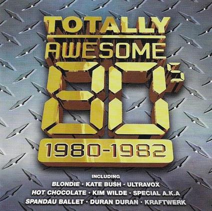 Totally Awesome 80's Vol.1 1980-1982 - CD Audio