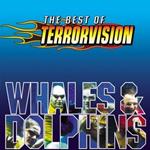 Whales & Dolphins. The Best of Terrorvision