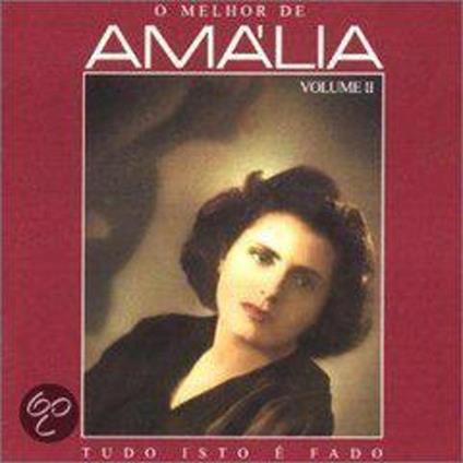 O Melhor De Amalia Volume 2 Tudo Isto É Fado - CD Audio di Amalia Rodrigues