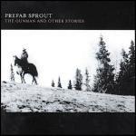 The Gunman and other Stories - CD Audio di Prefab Sprout