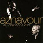 40 Chansons d'or - CD Audio di Charles Aznavour