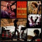 Live. The 1971 Tour - CD Audio di Grand Funk Railroad