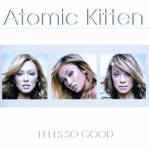 Feels so Good - CD Audio di Atomic Kitten