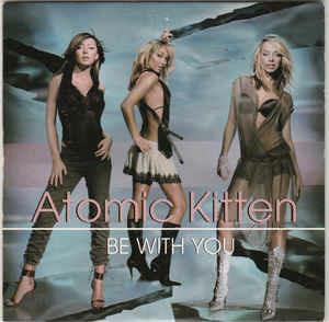 Be With You - CD Audio di Atomic Kitten