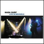 Live in Brussels - CD Audio di Nada Surf