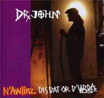 N'Awlinz: Dis Dat Or D'Udda - CD Audio di Dr. John
