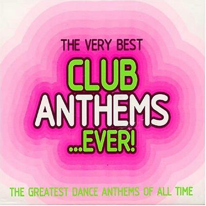 The Very Best Club Anthems ..Ever! (2 Cd) - CD Audio