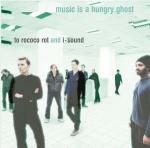 Music is a Hungry Ghost - CD Audio di To Rococo Rot