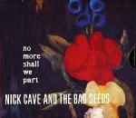 No More Shall We Part - CD Audio di Nick Cave and the Bad Seeds