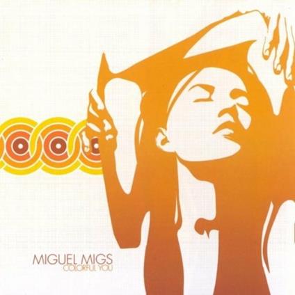 Colorful You - CD Audio di Miguel Migs