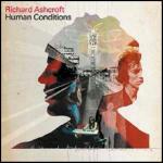Human Conditions - CD Audio di Richard Ashcroft