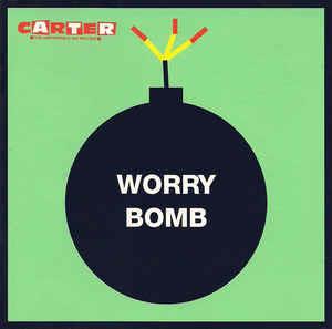 Worry Bomb - CD Audio di Carter the Unstoppable Sex Machine