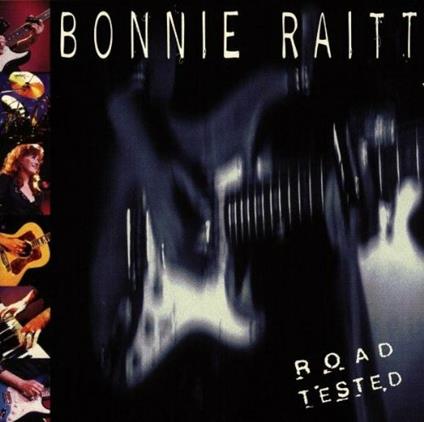 Road Tested - CD Audio di Bonnie Raitt