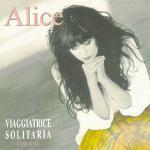 Viaggiatrice solitaria: Il meglio - CD Audio di Alice