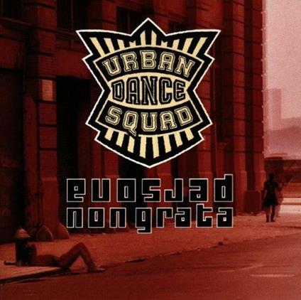 Persona Non Grata - CD Audio di Urban Dance Squad