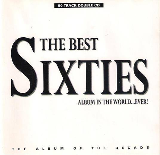 The Best Sixties Album In The World ... Ever! - CD Audio