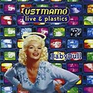 Live & Plastic Baby Dull