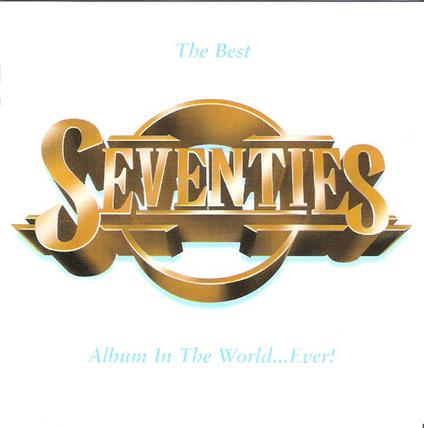 Best Seventies Album In The World ... Ever! - CD Audio