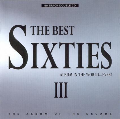 Best Sixties Album In The World... Ever! III - CD Audio
