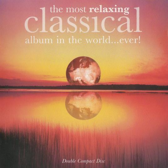 Most Relaxing Classical Album In The World.. Ever! (2 CD) - CD Audio