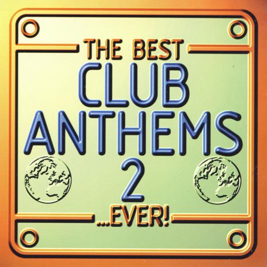 Best Club Anthems Ever 2 - CD Audio