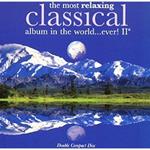 The Most Relaxing Classical Album In The World Ever!