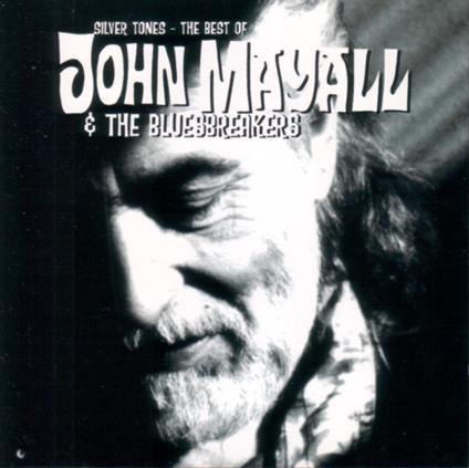 Silver Tones: The Best Of - CD Audio di John Mayall