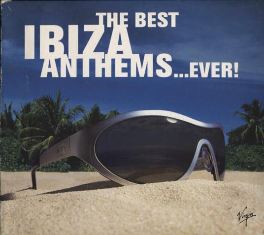The Best Ibiza Anthems... Ever! - CD Audio